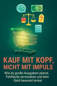 Kauf mit Kopf, nicht mit Impuls - Claudia Engel - E-Book