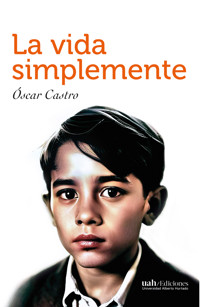 La vida simplemente - Óscar Castro - E-Book
