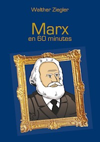 Marx en 60 minutes - Walther Ziegler - E-Book