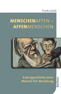 MenschenAffen – AffenMenschen - Frank Jacob - E-Book