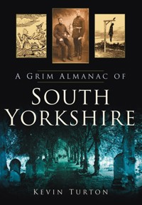 A Grim Almanac of South Yorkshire - Kevin Turton - E-Book
