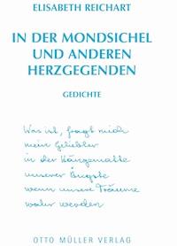 In der Mondsichel und anderen Herzgegenden - Elisabeth Reichart - E-Book