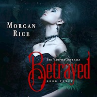 Betrayed (Book #3 in the Vampire Journals) - Morgan Rice - Hörbuch