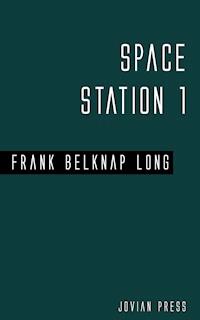 Space Station 1 - Frank Belknap Long - E-Book