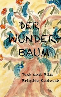 Der Wunderbaum - Brigitte Klotzsch - E-Book