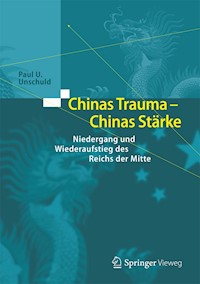 Chinas Trauma – Chinas Stärke - Paul U. Unschuld - E-Book