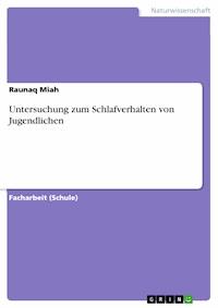 Untersuchung zum Schlafverhalten von Jugendlichen - Raunaq  Miah  - E-Book