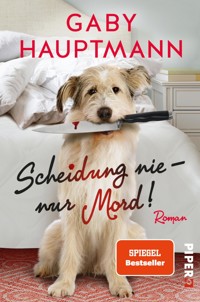 Scheidung nie – nur Mord! - Gaby Hauptmann - E-Book