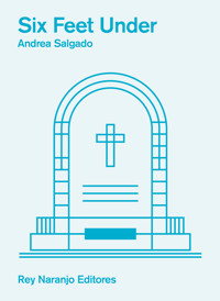 Six Feet Under - Andrea Salgado - E-Book