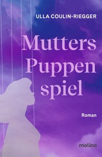 Mutters Puppenspiel - Ulla Coulin-Riegger - E-Book