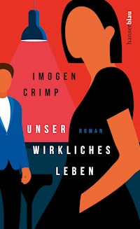 Unser wirkliches Leben - Imogen Crimp - E-Book