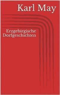 Erzgebirgische Dorfgeschichten - Karl May - E-Book