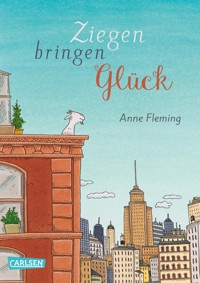 Ziegen bringen Glück - Anne Fleming - E-Book