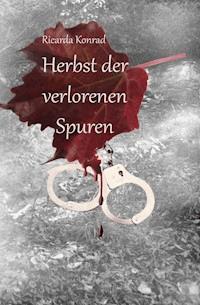Herbst der verlorenen Spuren - Ricarda Konrad - E-Book