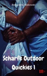 Scharfe Outdoor Quickies 1 - Bernadette Binkowski - E-Book