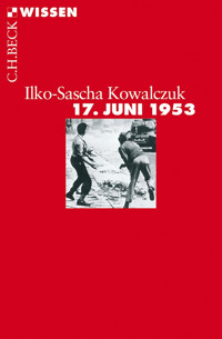 17. Juni 1953 - Ilko-Sascha Kowalczuk - E-Book