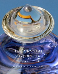 The Crystal Stopper (translated) - Leblanc Maurice - E-Book