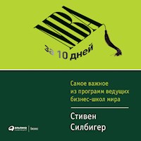 MBA за 10 дней: Самое важное из программ ведущих бизнес-школ мира - Стивен Силбигер - Hörbuch