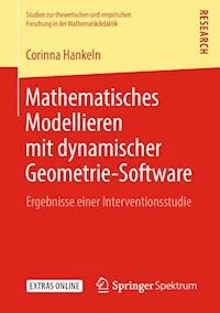 Mathematisches Modellieren mit dynamischer Geometrie-Software - Corinna Hankeln - E-Book