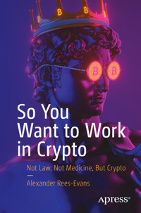 So You Want to Work in Crypto - Alexander Rees-Evans - E-Book