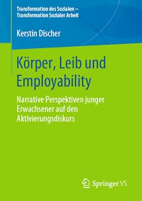 Körper, Leib und Employability - Kerstin Discher - E-Book