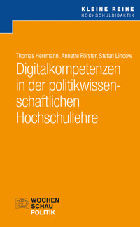 Digitalkompetenzen in der politikwissenschaftlichen Hochschullehre - Thomas Herrmann - E-Book