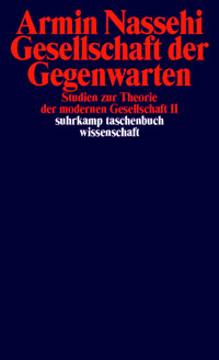 Gesellschaft der Gegenwarten - Armin Nassehi - E-Book