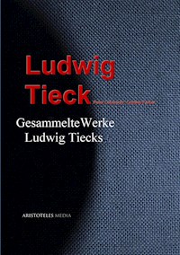Gesammelte Werke Ludwig Tiecks - Ludwig Tieck - E-Book
