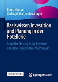 Basiswissen Investition und Planung in der Hotellerie - Bernd Heesen - E-Book