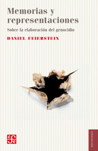 Memorias y representaciones - Daniel Feierstein - E-Book