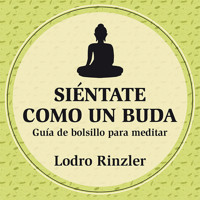 Siéntate como un buda - Lodro Rinzler - Hörbuch