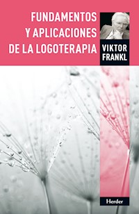 Fundamentos y aplicaciones de la logoterapia - Viktor Frankl - E-Book
