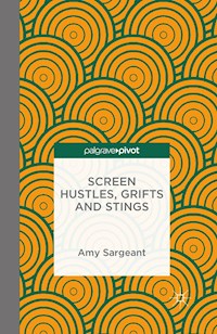 Screen Hustles, Grifts and Stings - A. Sargeant - E-Book