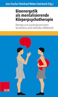 Bioenergetik als mentalisierende Körperpsychotherapie - - E-Book
