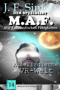 Außerirdische VR-Welt (Der Spezialist M.A.F. 14) - J.F. Simon - E-Book