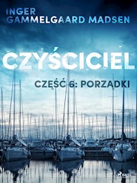 Czyściciel 6: Porządki - Inger Gammelgaard Madsen - E-Book