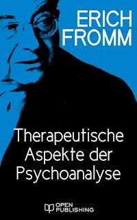 Therapeutische Aspekte der Psychoanalyse - Erich Fromm - E-Book