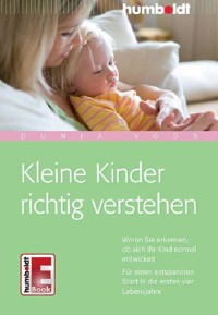 Kleine Kinder richtig verstehen - Dunja Voos - E-Book