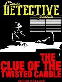 The Clue Of The Twisted Candle - Edgar Wallace - E-Book
