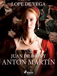 Juan de Dios y Antón Martín - Лопе де Вега - E-Book