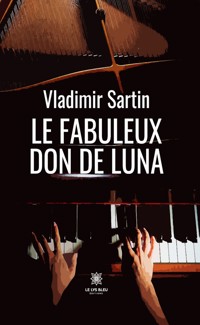 Le fabuleux don de Luna - Vladimir Sartin - E-Book