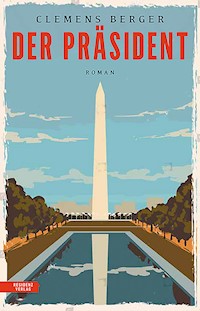 Der Präsident - Clemens Berger - E-Book