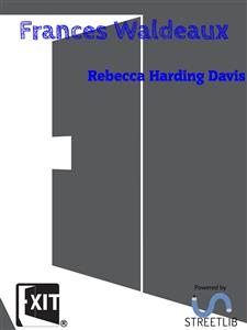 Frances Waldeaux - Rebecca Harding Davis - E-Book