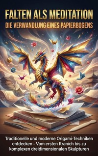 Falten als Meditation: Die Verwandlung eines Papierbogens - Miriam Mayer - E-Book
