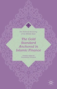 The Gold Standard Anchored in Islamic Finance - H. Askari - E-Book