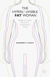 The Hyper(in)visible Fat Woman - J. Gailey - E-Book