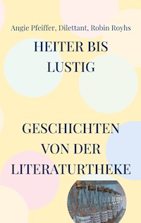 Heiter bis lustig - Angie Pfeiffer - E-Book