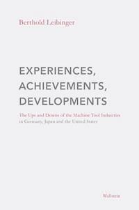 Experiences, Achievements, Developments - Berthold Leibinger - E-Book