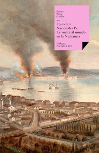 Episodios nacionales IV. La vuelta al mundo en la "Numancia" - Benito Pérez Galdòs - E-Book