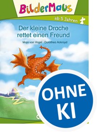Bildermaus - Der kleine Drache rettet einen Freund - Maja von Vogel - E-Book